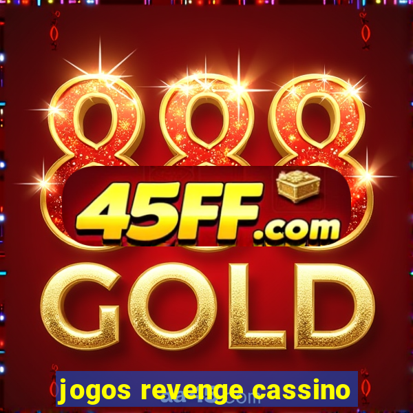 jogos revenge cassino